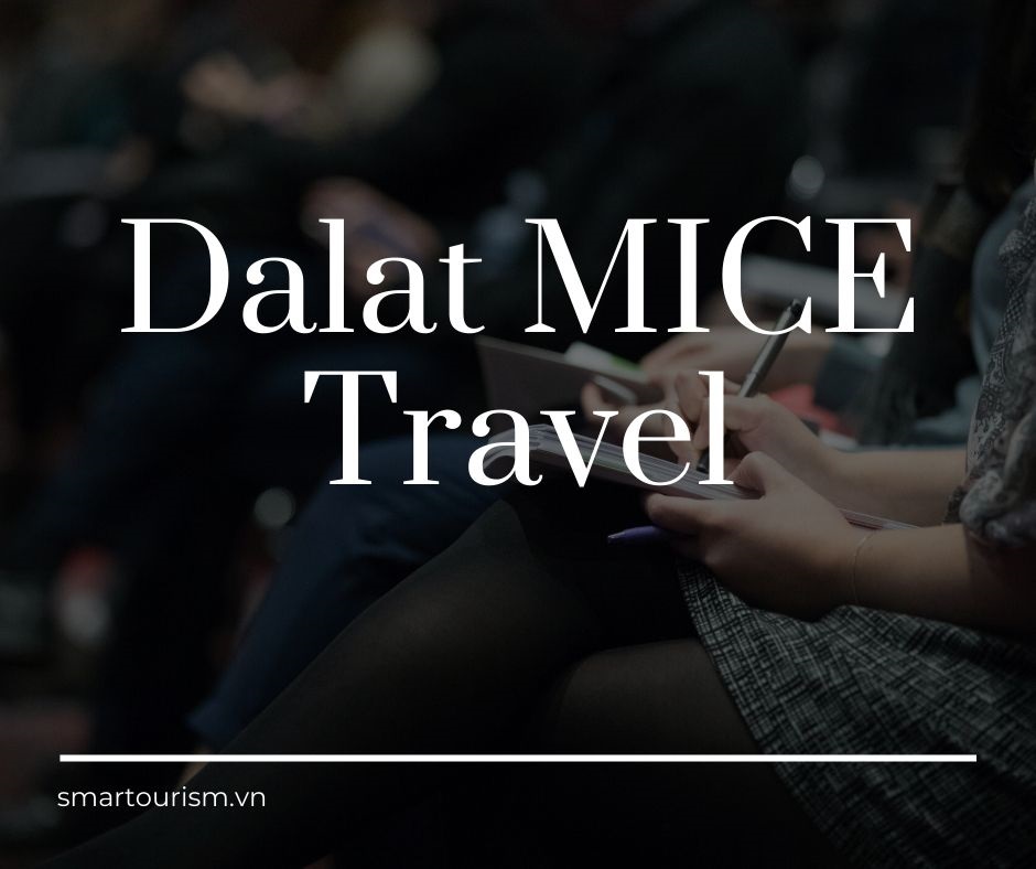Dịch vụ tổ chức tour du lịch MICE chuyên nghiệp tại Đà Lạt