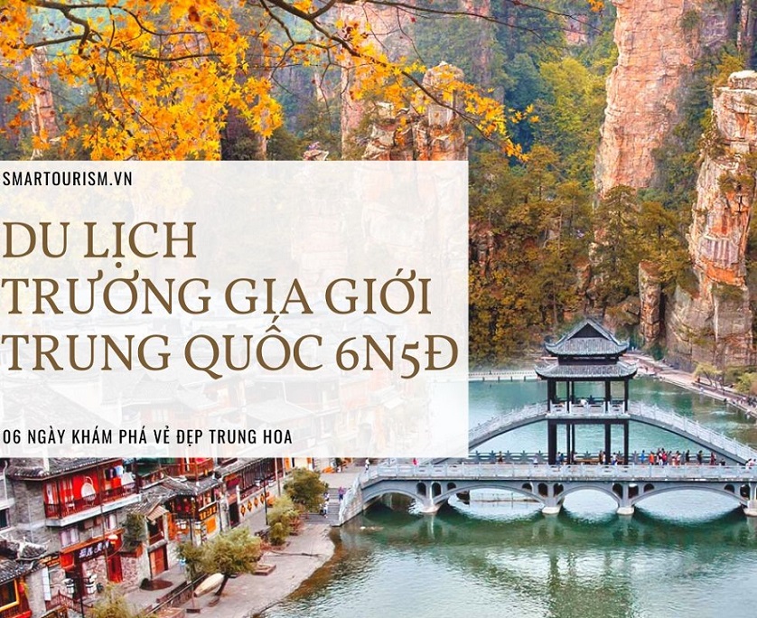 Tour Trương Gia Giới - Phù Dung Trấn - Phượng Hoàng Cổ Trấn từ Hà Nội 6N5Đ
