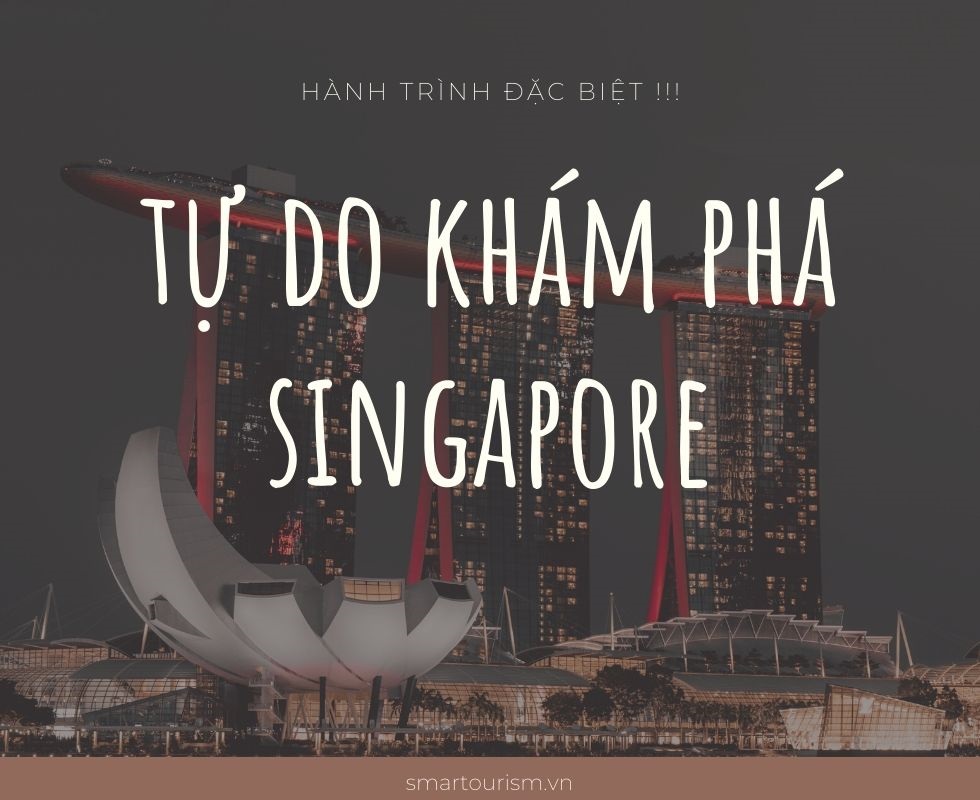 Hành trình đặc biệt tự do khám phá Singapore 4N3Đ 