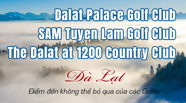 Dalat Golf - Điểm đến không thể bỏ qua của các golfer