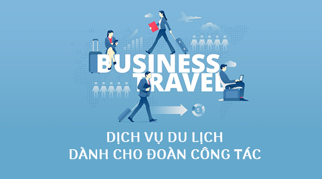 Dịch vụ Du lịch dành cho đoàn Công tác