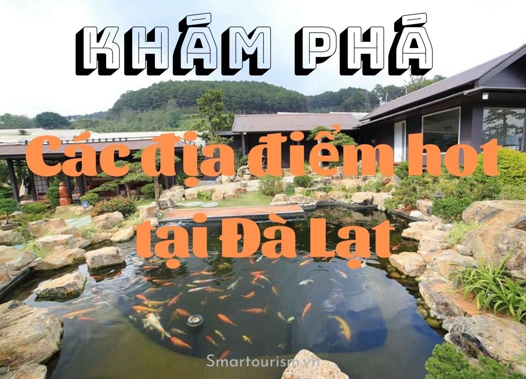 Khám phá các địa điểm hot tại Đà Lạt
