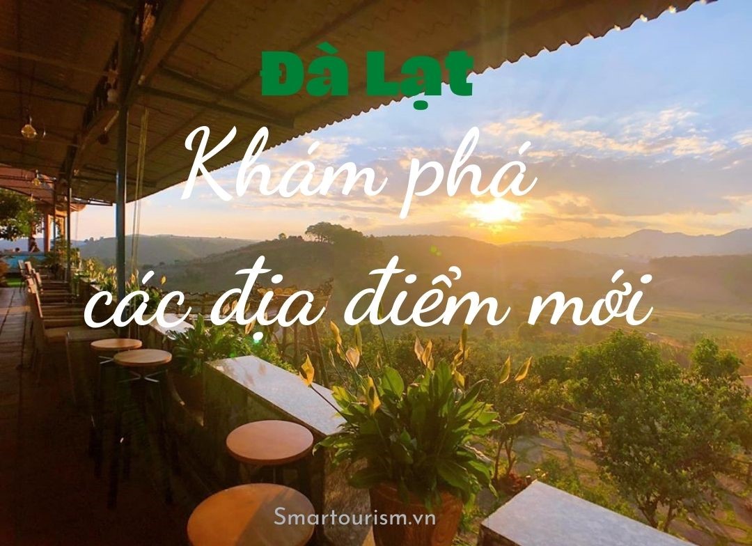 Khám phá các địa điểm mới của Đà Lạt