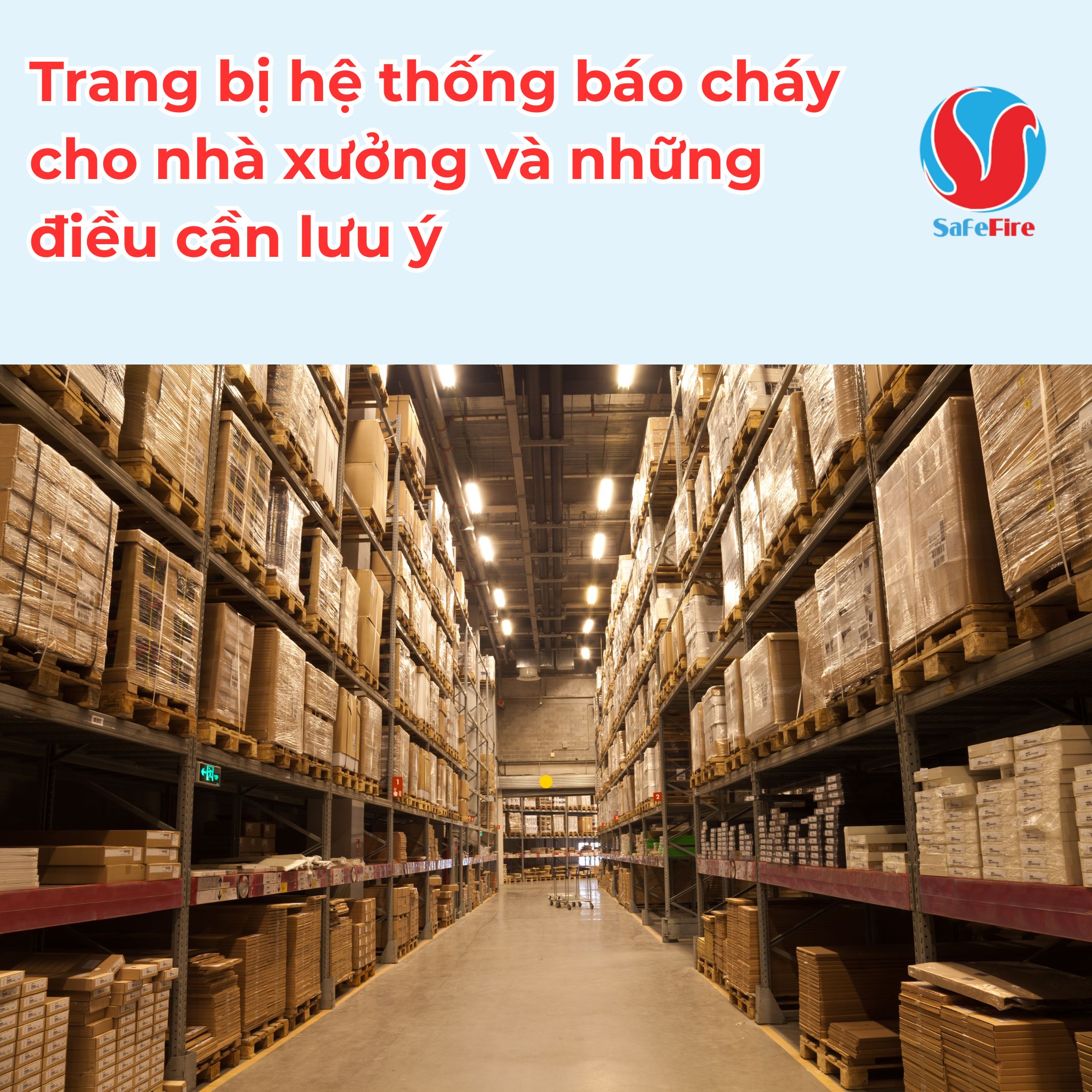 Trang bị hệ thống báo cháy cho nhà xưởng và những điều cần lưu ý